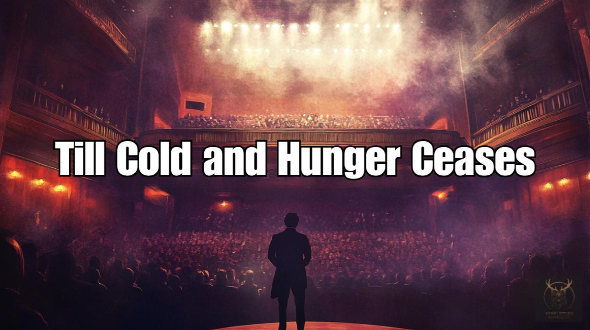 Till the Cold and Hunger&nbsp;Ceases